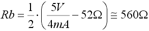  Rb = 1/2 * (5V/4mA - 52) = 560 ohm