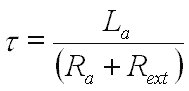 Tau = La / (Ra + Rext)